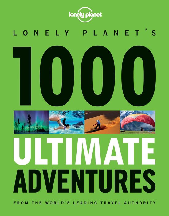 1000-ultimate 1000 Ultimate Adventures - Lonely Planet -