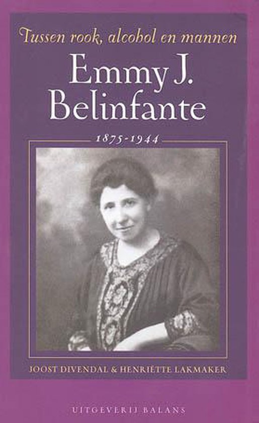 Emmy J. Belinfante - Tussen rook, alcohol en mannen -