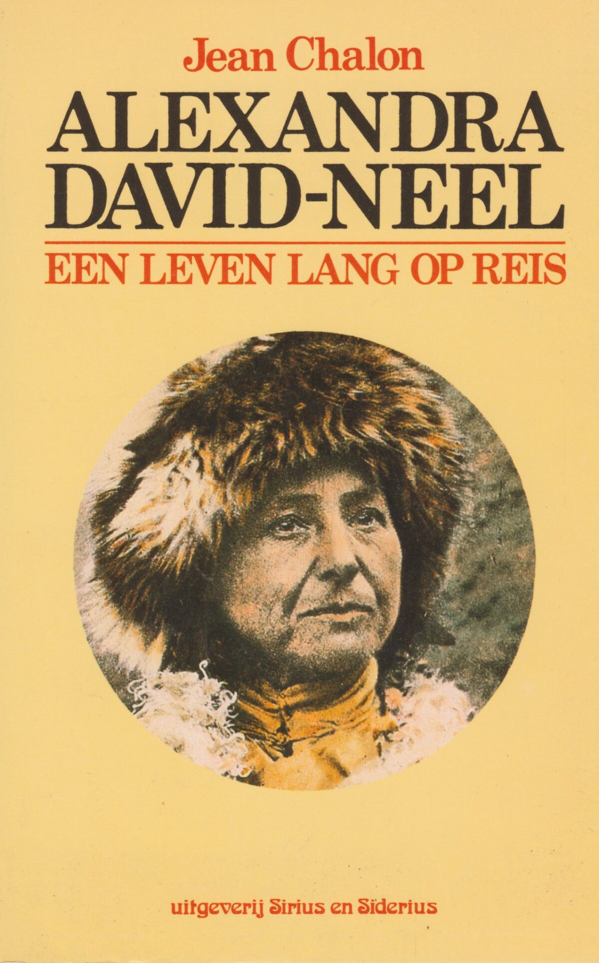 Alexandra David-Neel - Een leven lang op reis -