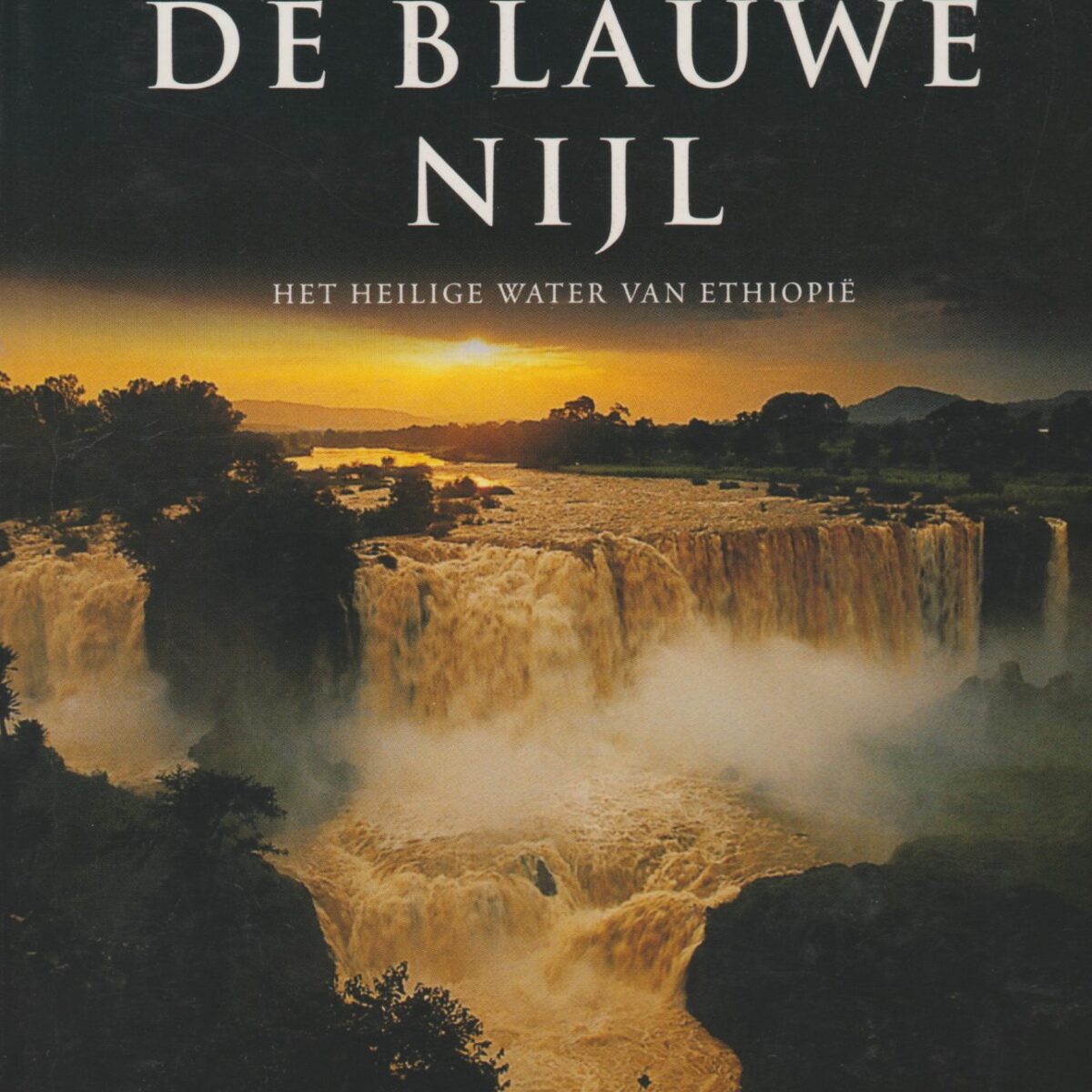 De Blauwe Nijl - Het Heilige water van Ethiopië -
