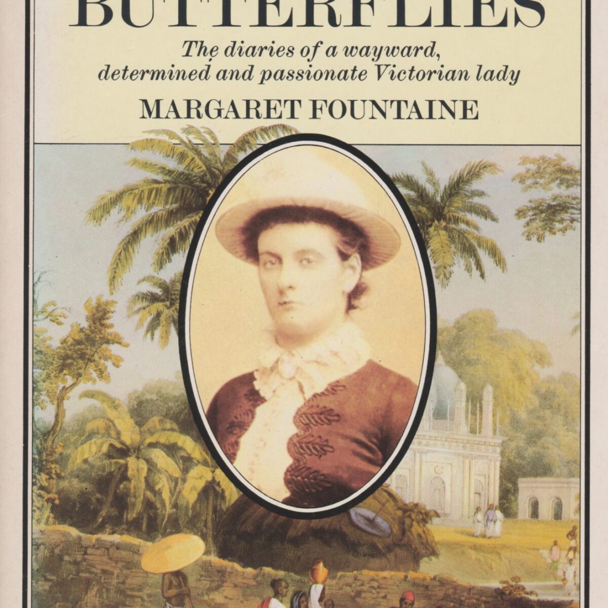 Love among the butterflies - The diaries of a wayward, determined and passionate Victorian lady -