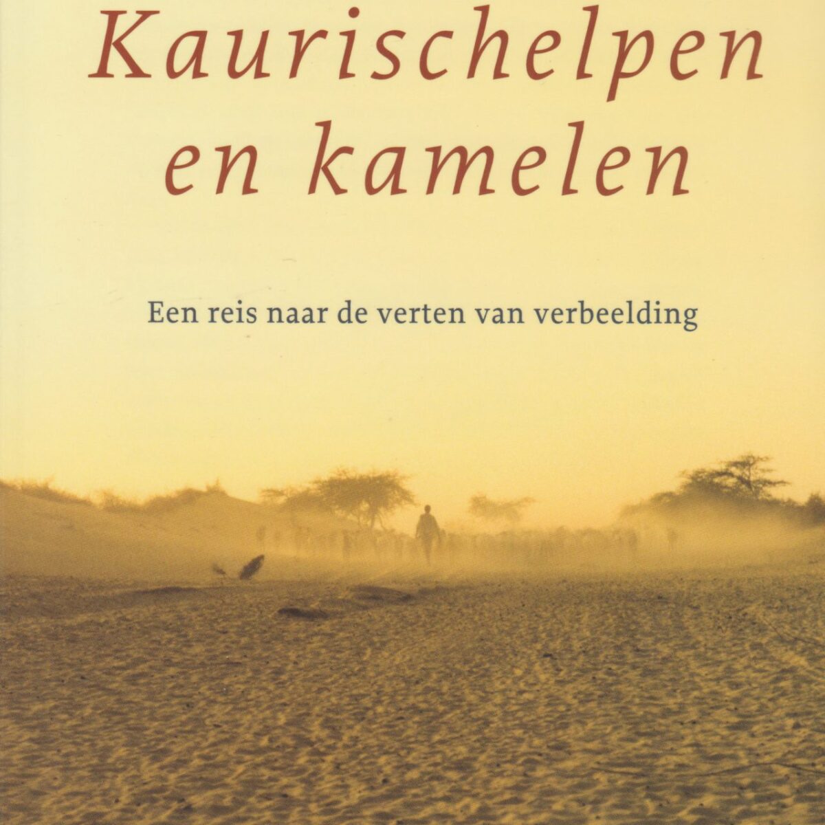Kaurischelpen en kamelen
