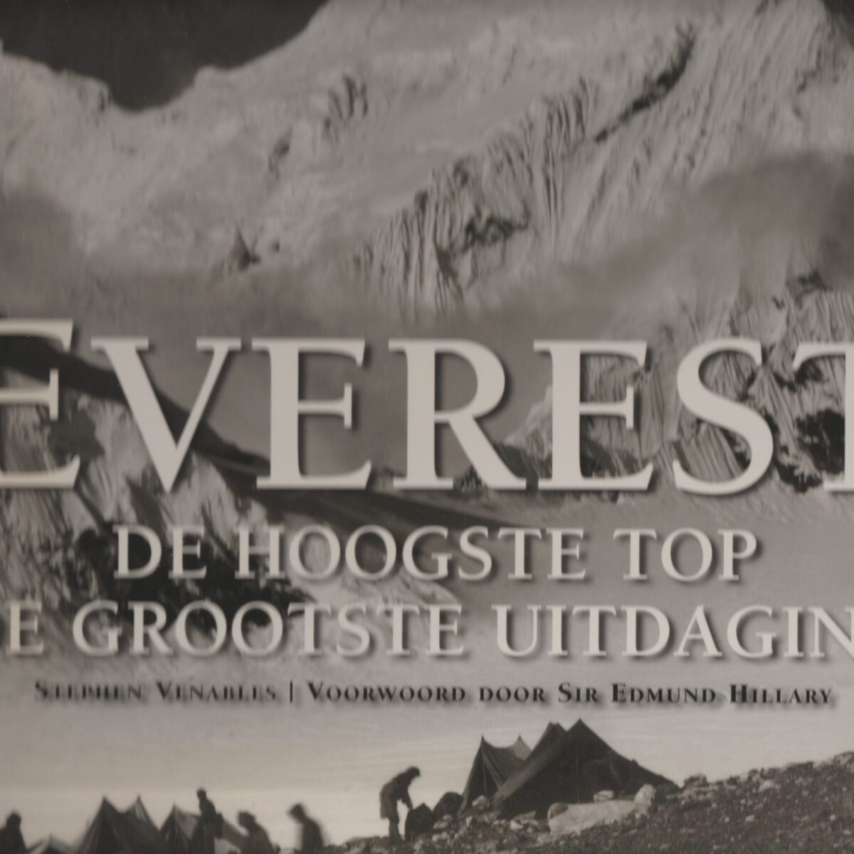 Everest - De hoogste top - De grootste uitdaging -