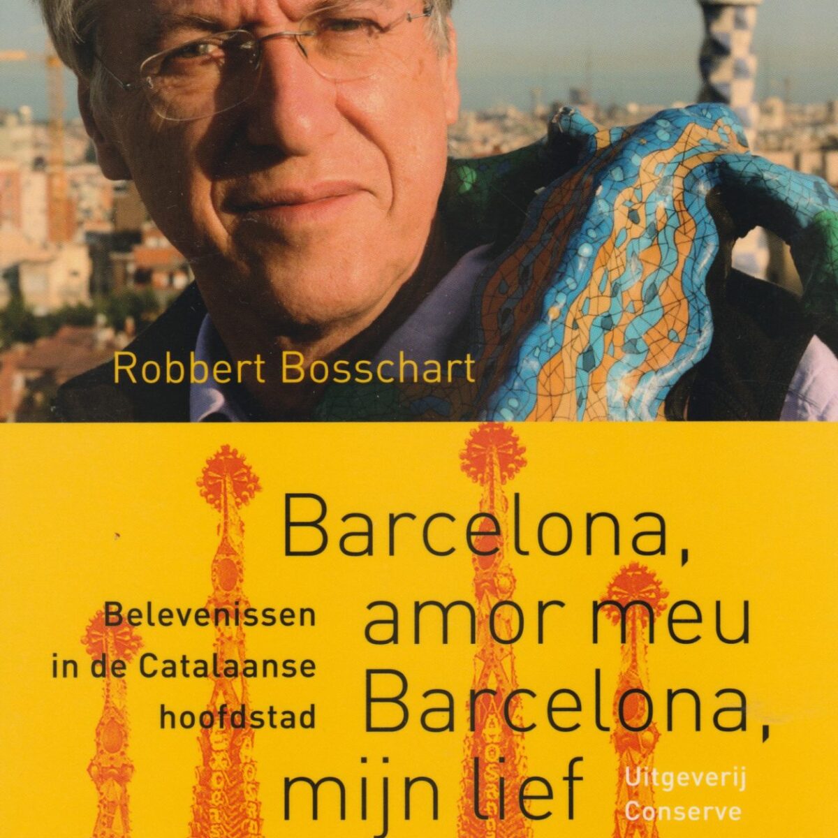 Barcelona, amor meu / Barcelona, mijn lief - Belevenissen in de Catalaanse hoofdstad -