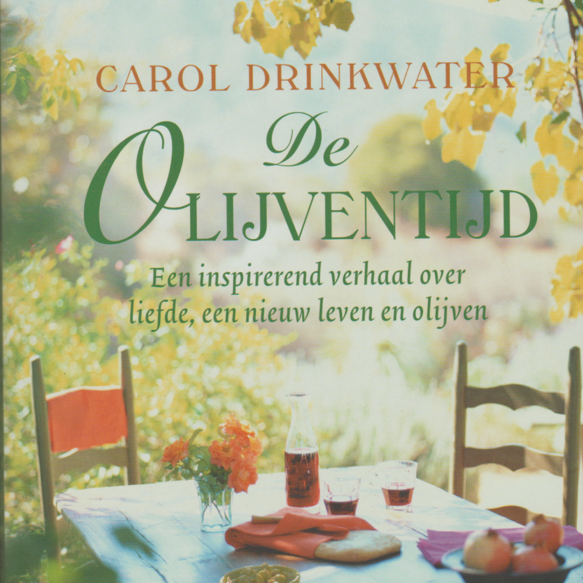 De Olijventijd - Een inspirerend verhaal over liefde, een nieuw leven en olijven -