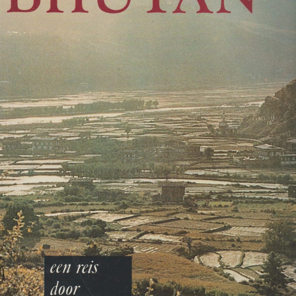 Bhutan - een reis door het land van de draak -
