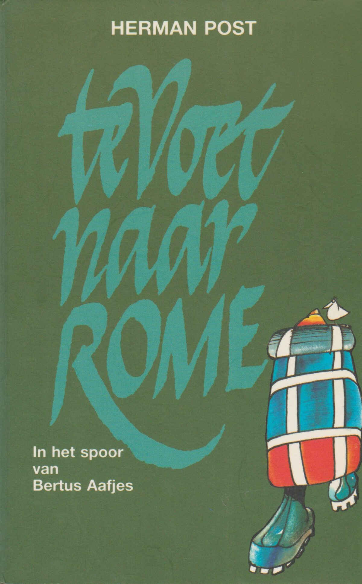 Te voet naar Rome - In het spoor van Bertus Aafjes -