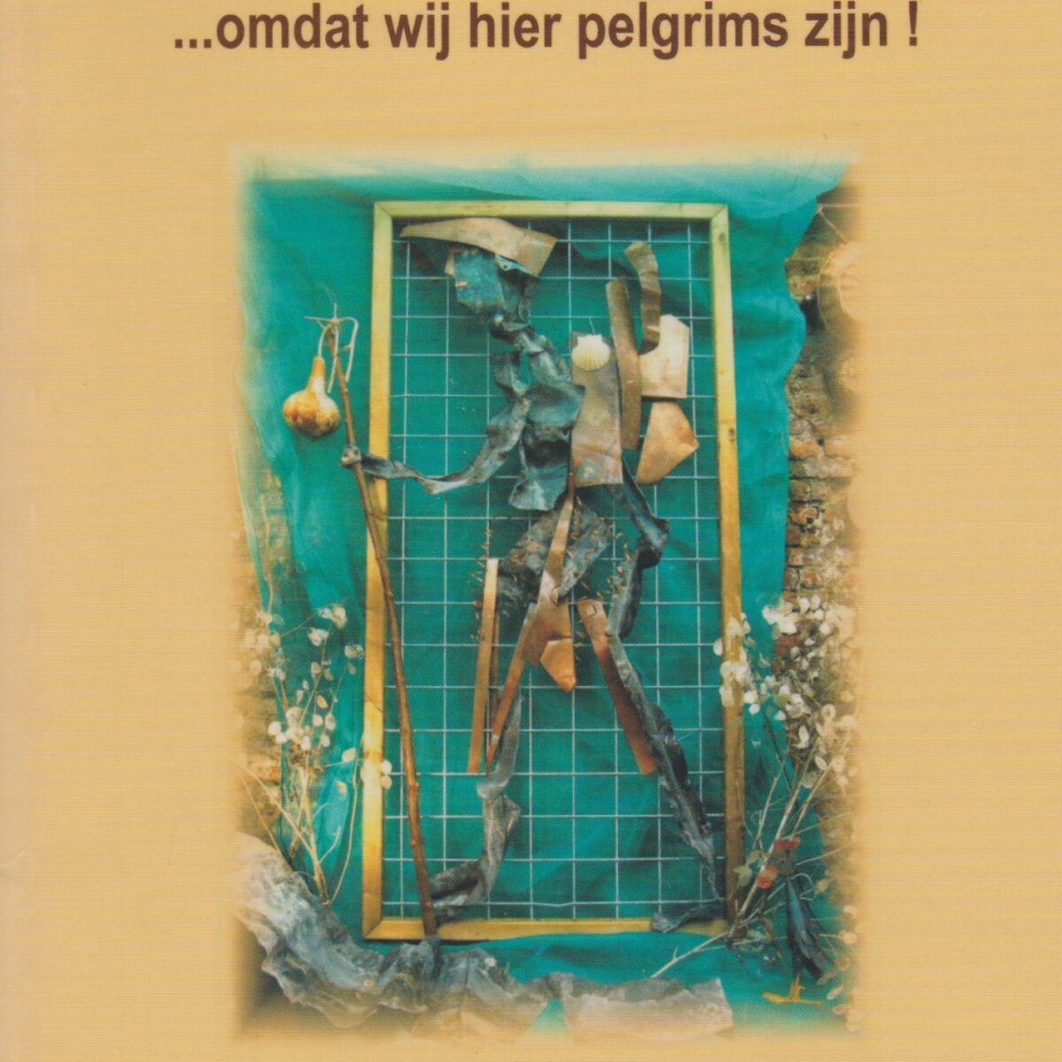 ... omdat wij hier pelgrims zijn! - Een voetreis naar Santiago de Compostela -