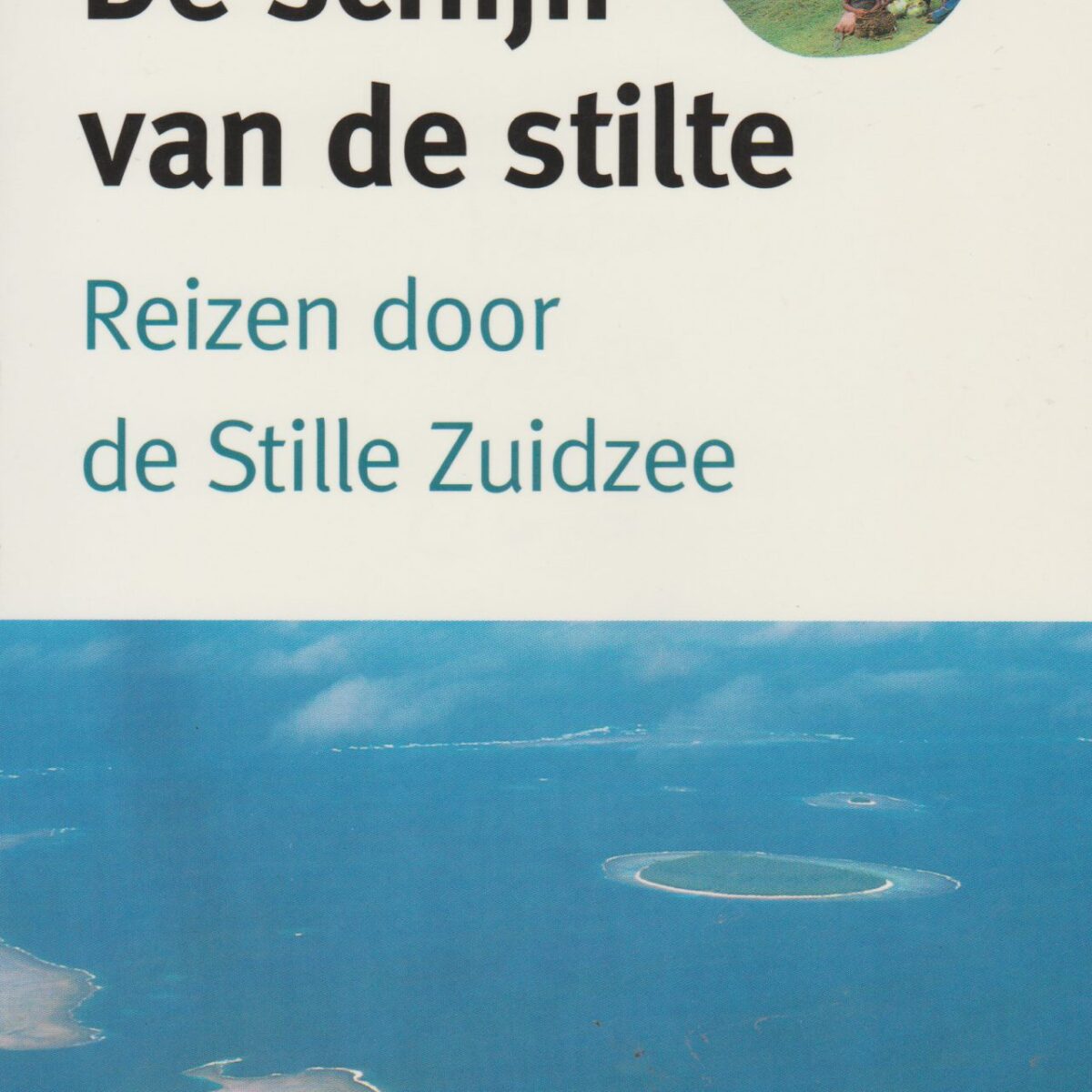 De schijn van de stilte - Reizen door de Stille Zuidzee -