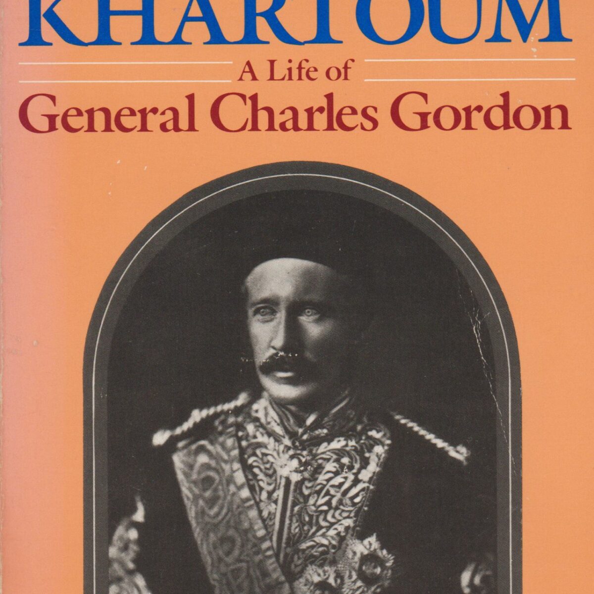 The Road to Khartoum - A Life of General Charles Gordon -