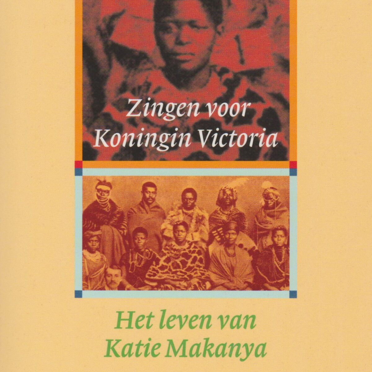 Zingen voor Koningin Victoria - Het leven van Katie Makanya -