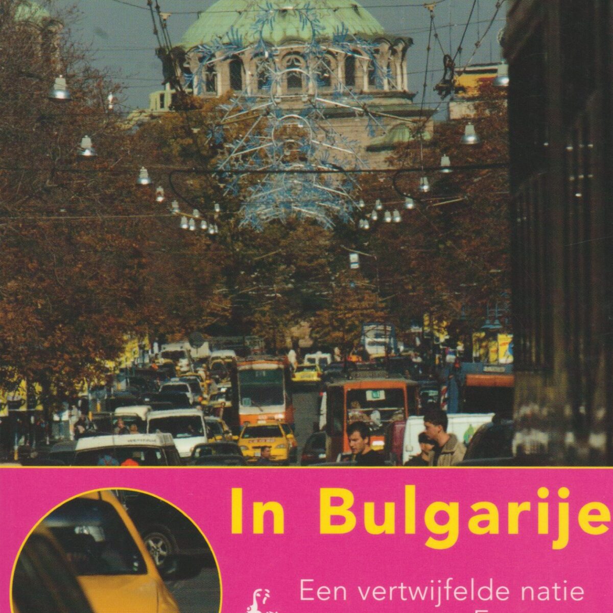 In Bulgarije - Een vertwijfelde natie op weg naar Europa -