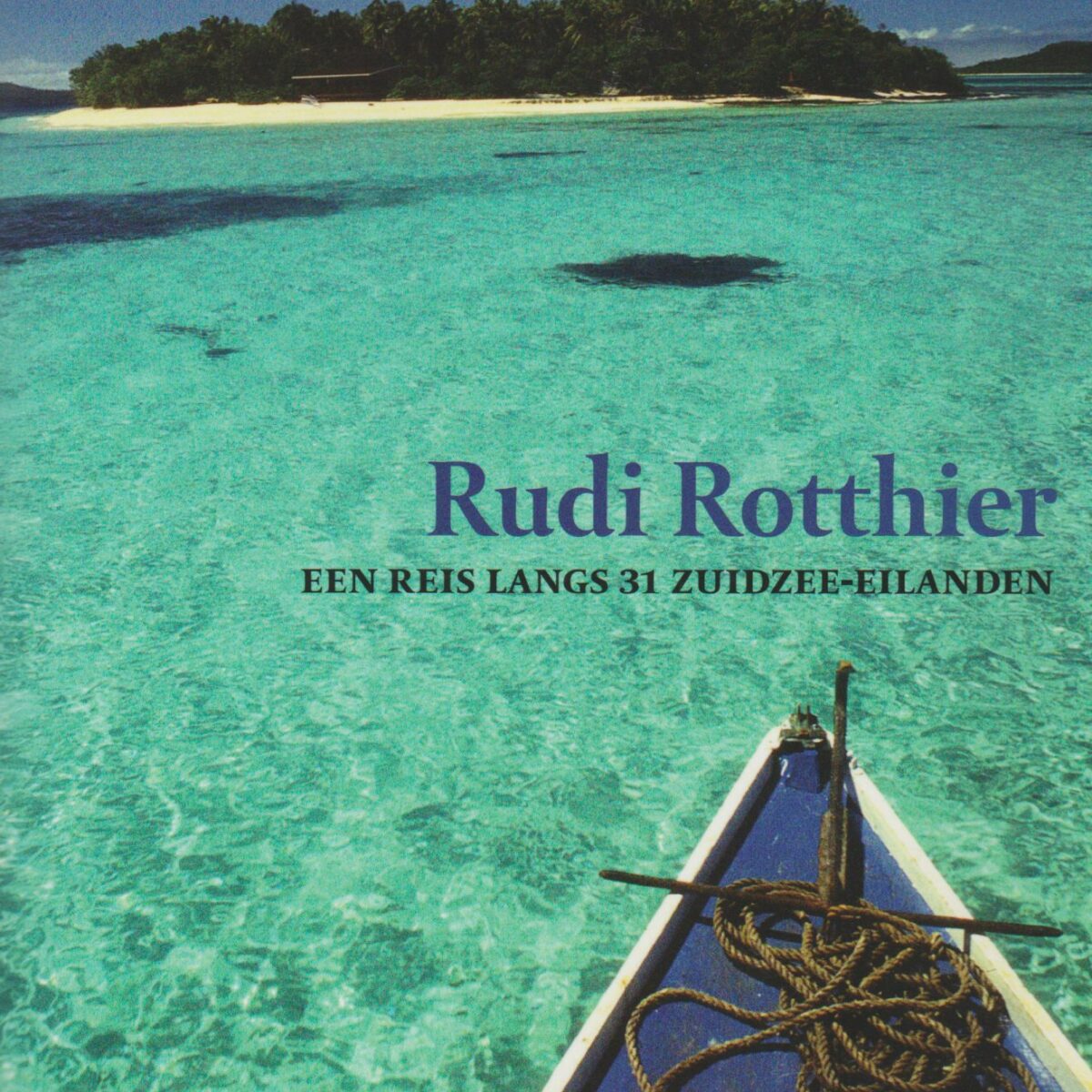 De andere kant van de wereld - Een reis langs 31 Zuidzee-eilanden -