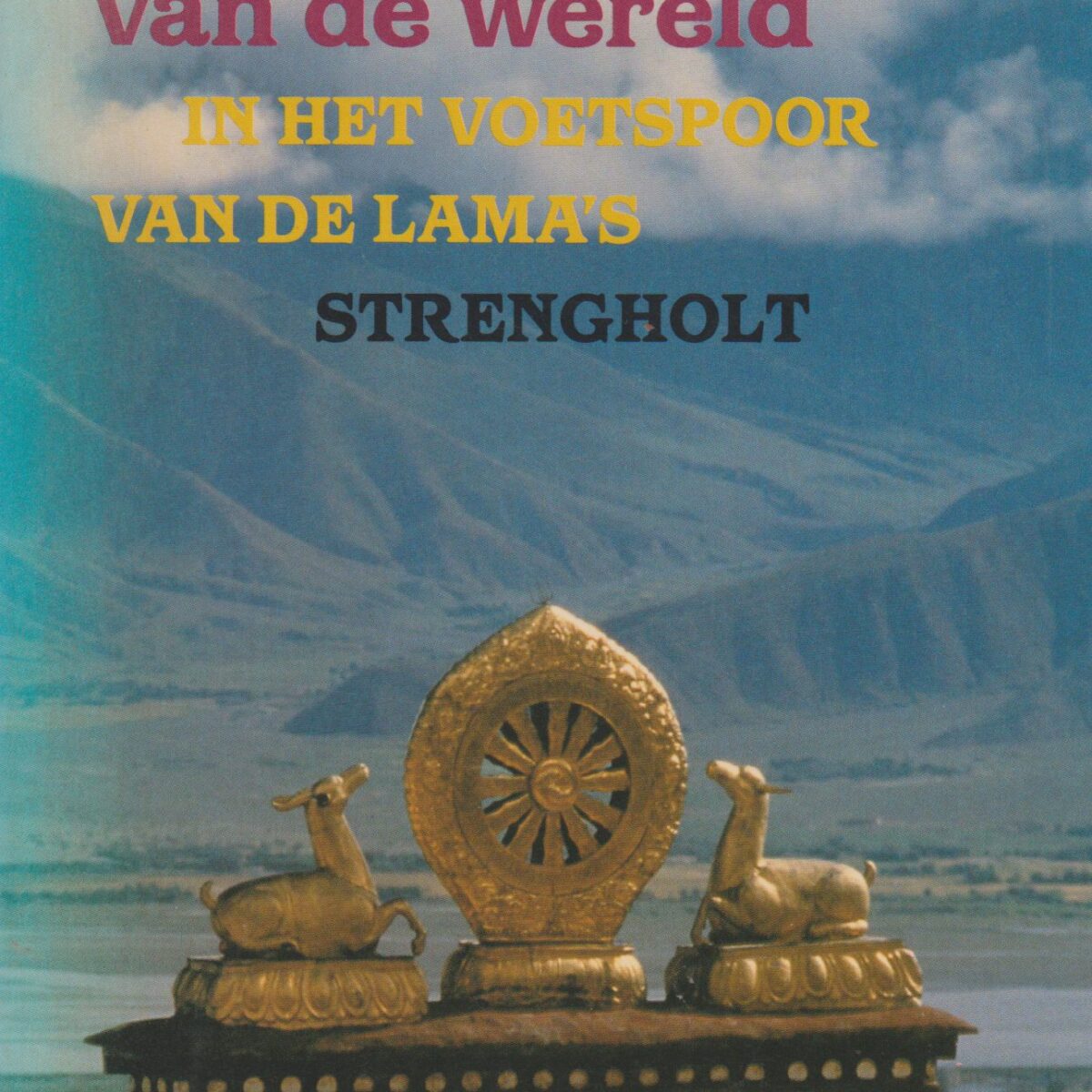Reizen over het dak van de wereld - In het voetspoor van de lama's -