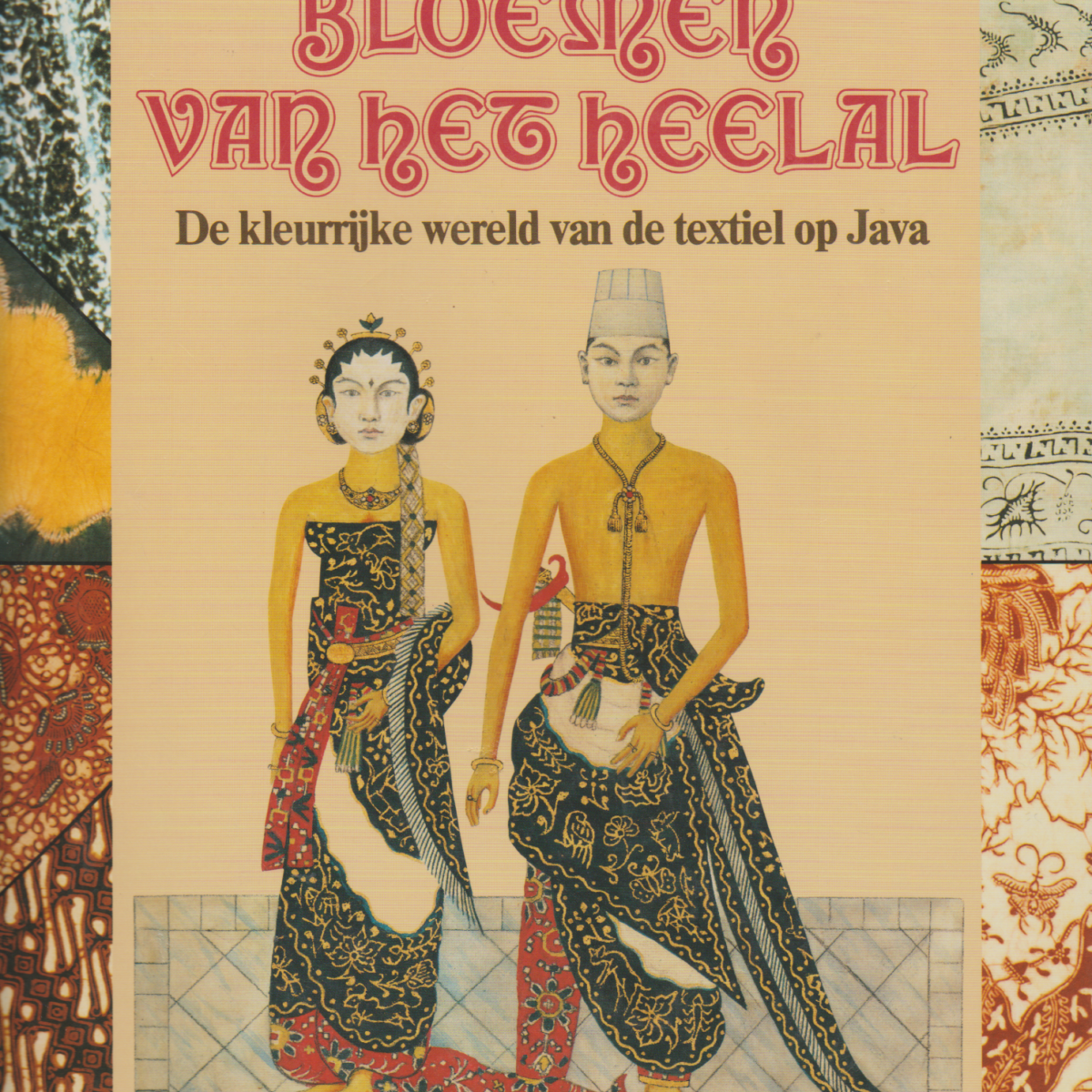 Bloemen van het heelal - De kleurrijke wereld van de textiel op Java -