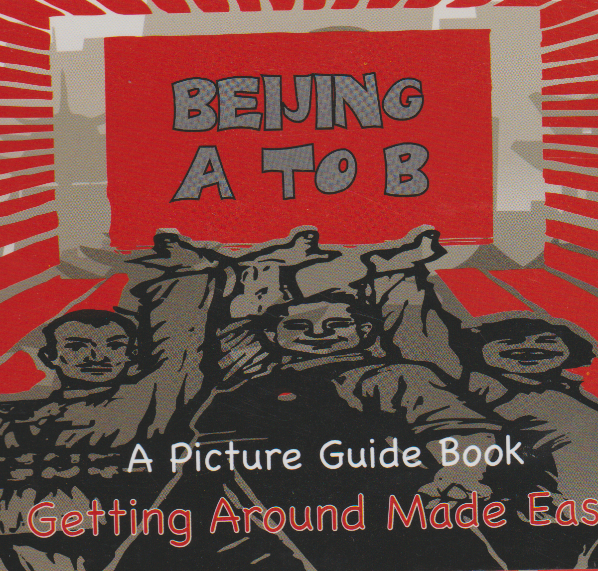 Beijing A to B - A Picture Guide Book -