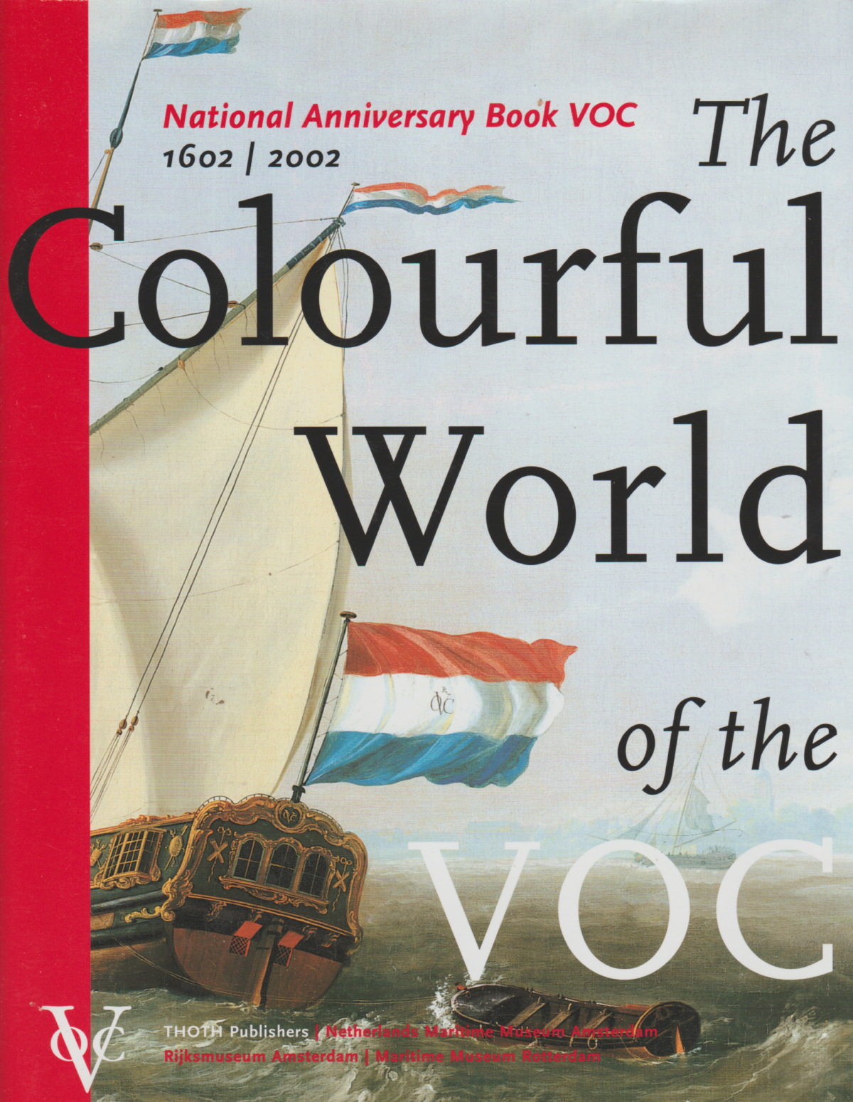 The Colourful world of the VOC - National Anniversary Book VOC 1602 / 2002 -