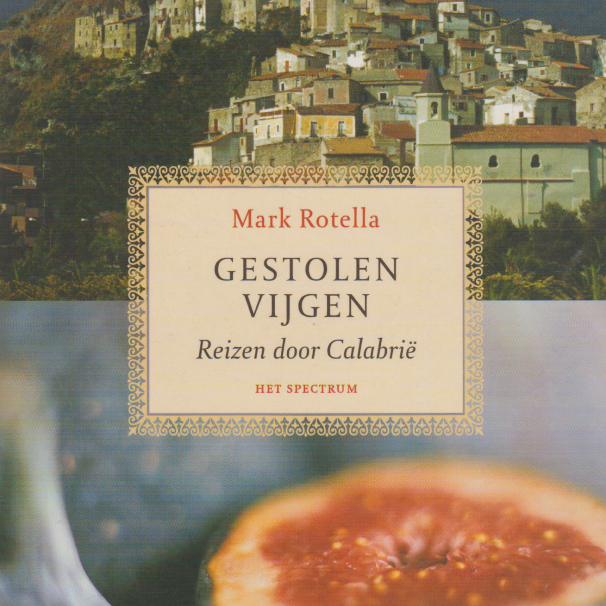 Gestolen vijgen - Reizen door Calabrië -