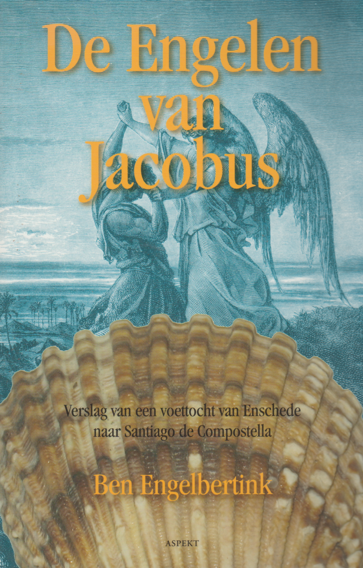 Scan_20190411-6 De Engelen van Jacobus - Verslag van een voettocht van Enschede naar Santiago de Compostella -