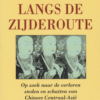 Barbaren langs de zijderoute - Op zoek naar de verloren steden en schatten van Chinees Centraal-Azië -