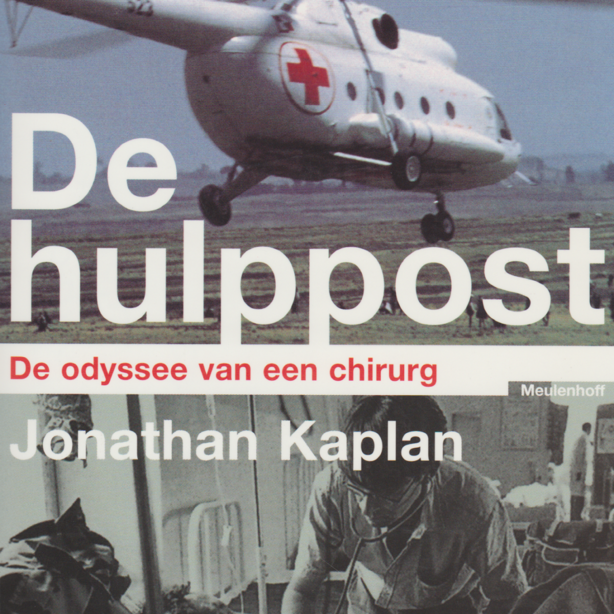 De hulppost - De odyssee van een chirurg -