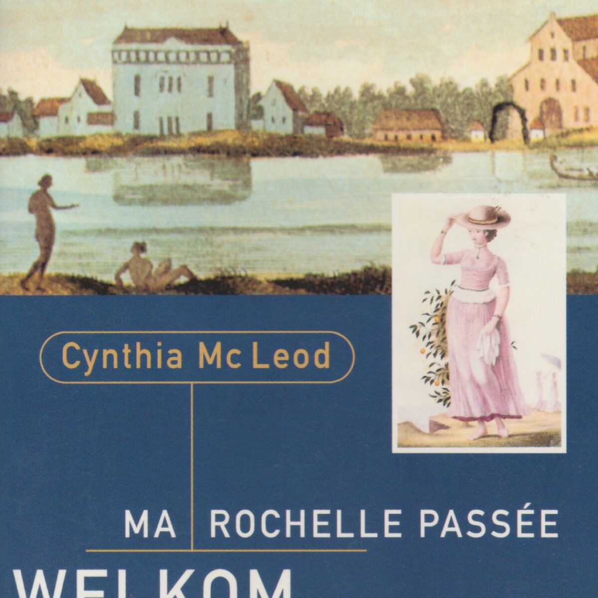 Ma Rochelle Passée - Welkom El Dorado - Surinaamse historische roman -