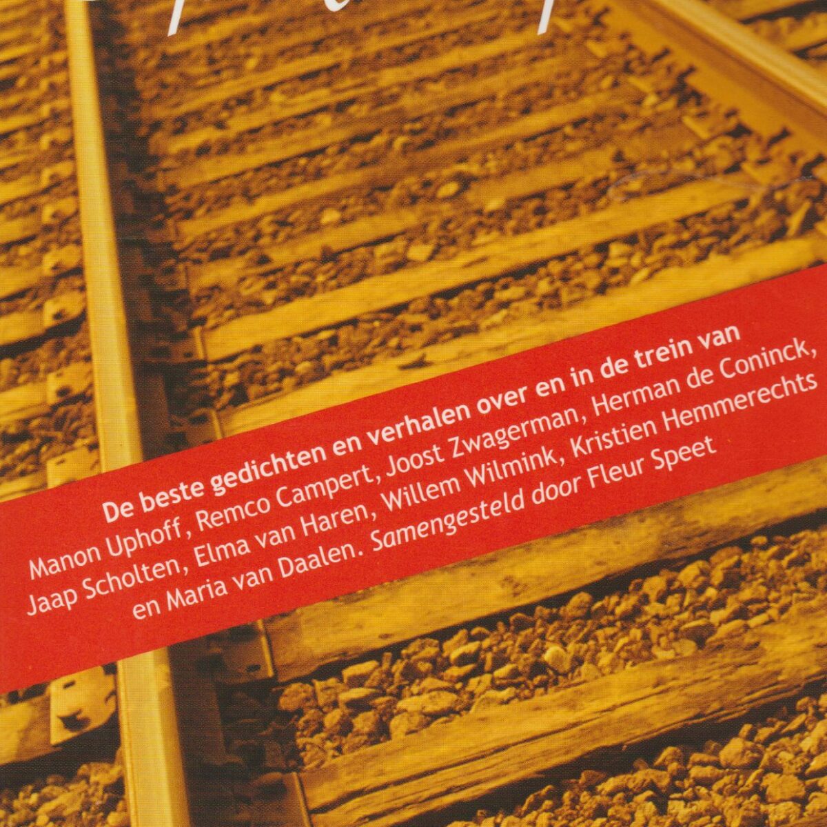 Op het spoor - De beste gedichten en verhalen over en in de trein -