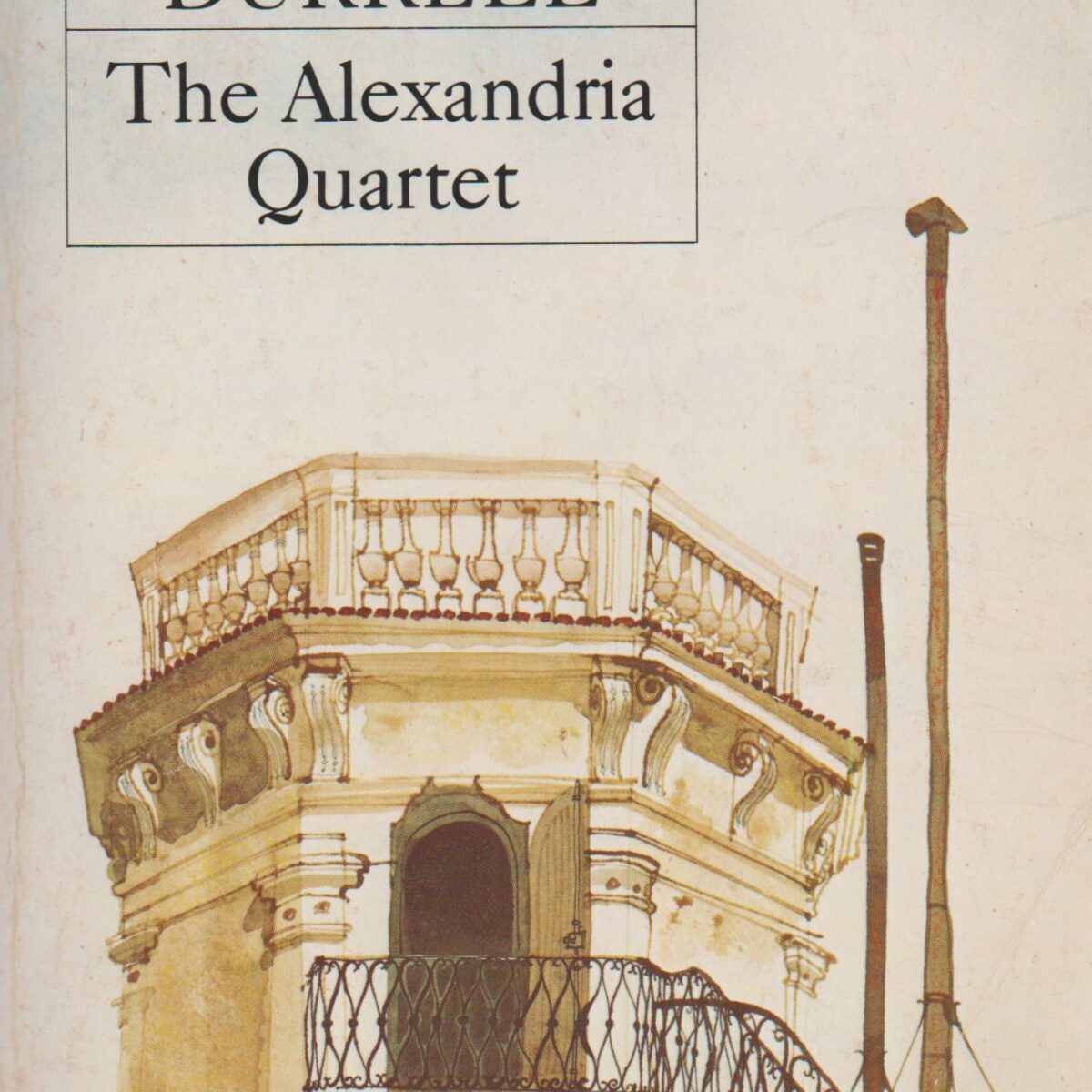 The Alexandria Quartet - Justine - Balthazar - Mountolive - Clea -