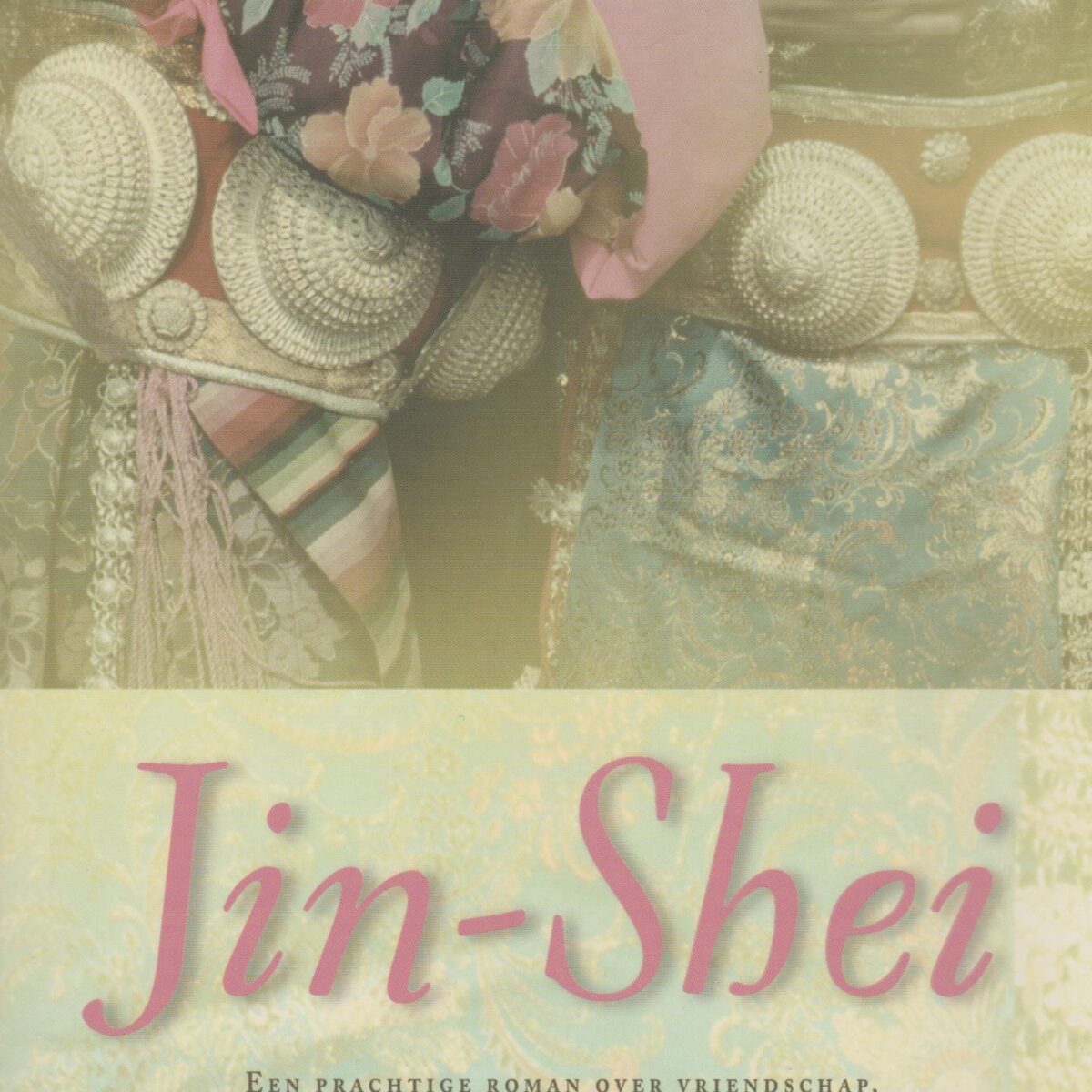Jin-Shei - Een prachtige roman over vriendschap, loyaliteit en een zusterschap in een oud en vergeten China -