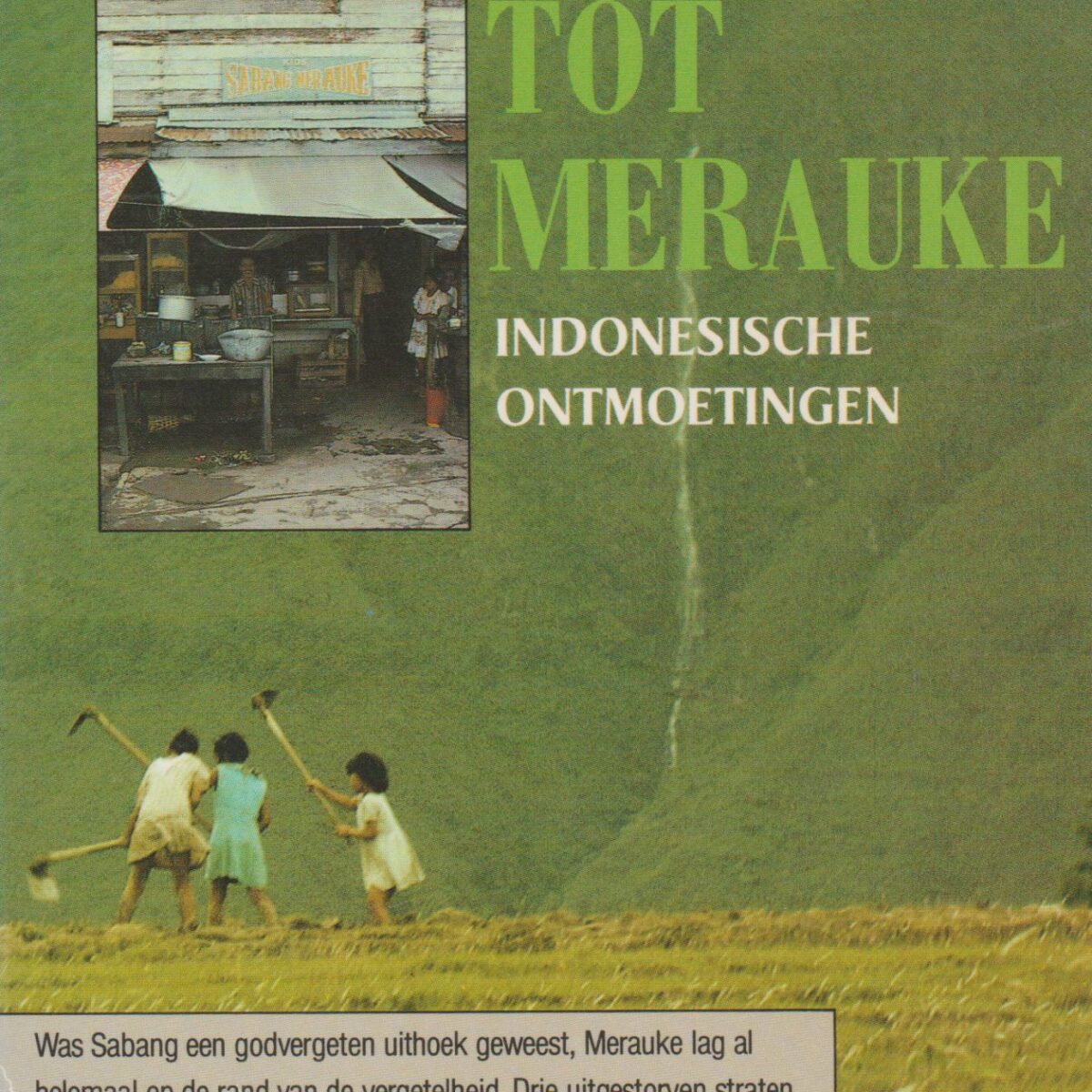 Van Sabang tot Merauke - Indonesische ontmoetingen -
