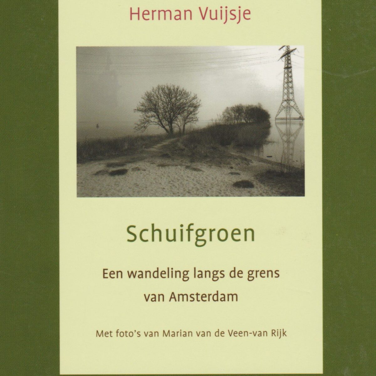 Schuifgroen - Een wandeling langs de grens van Amsterdam -