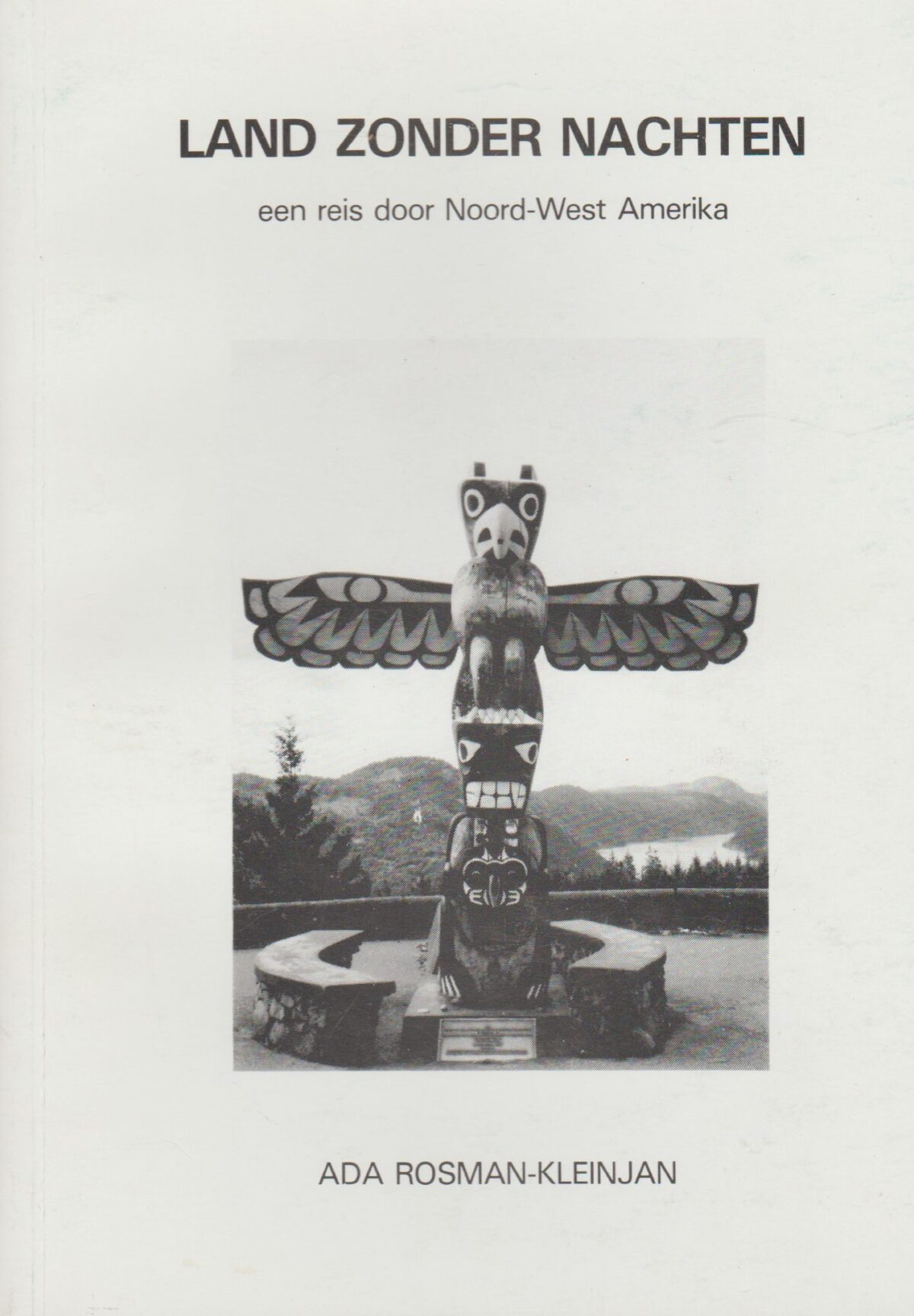 Land zonder nachten - een reis door Noord-West Amerika -