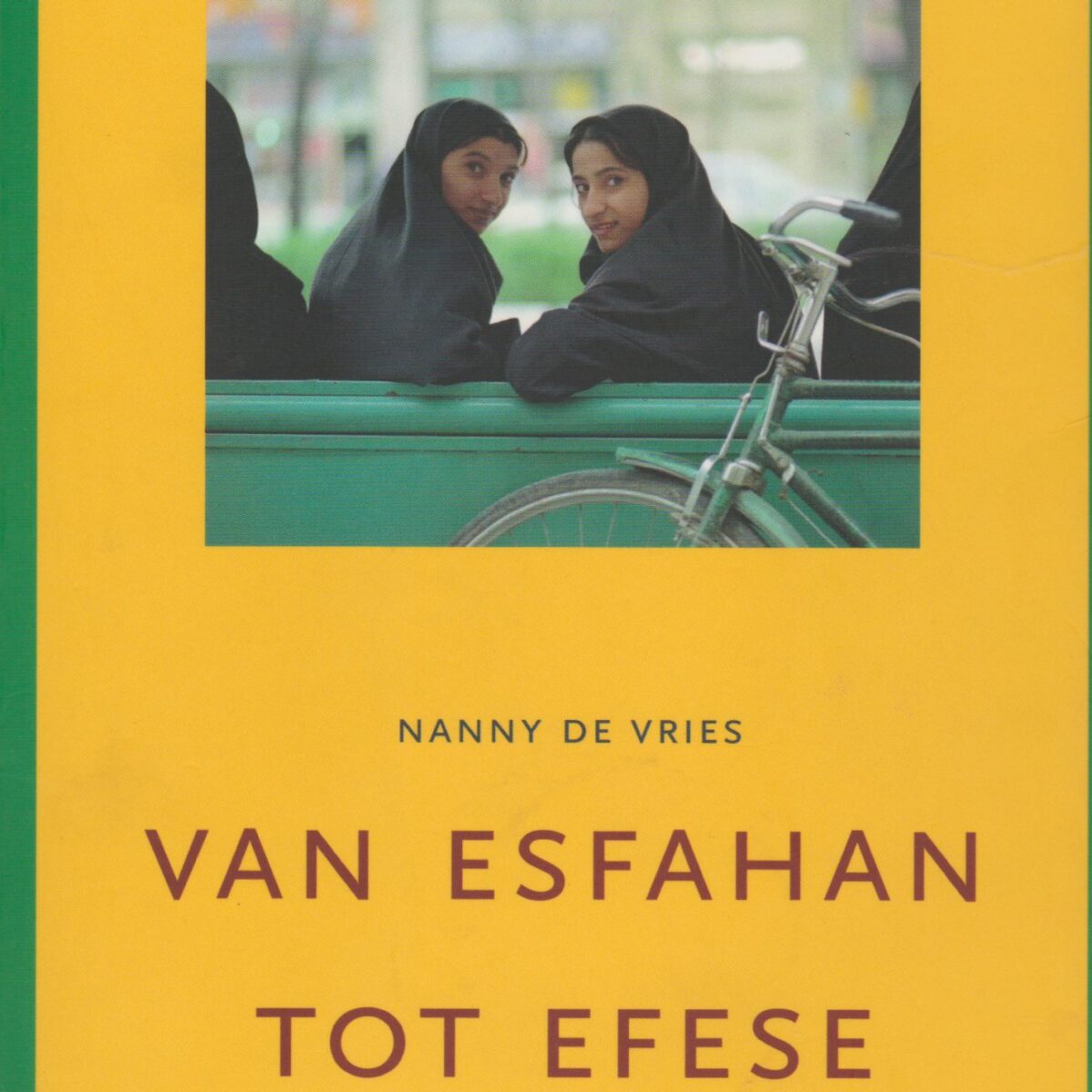 Van Esfahan tot Efese - Langs Perzische koningswegen -