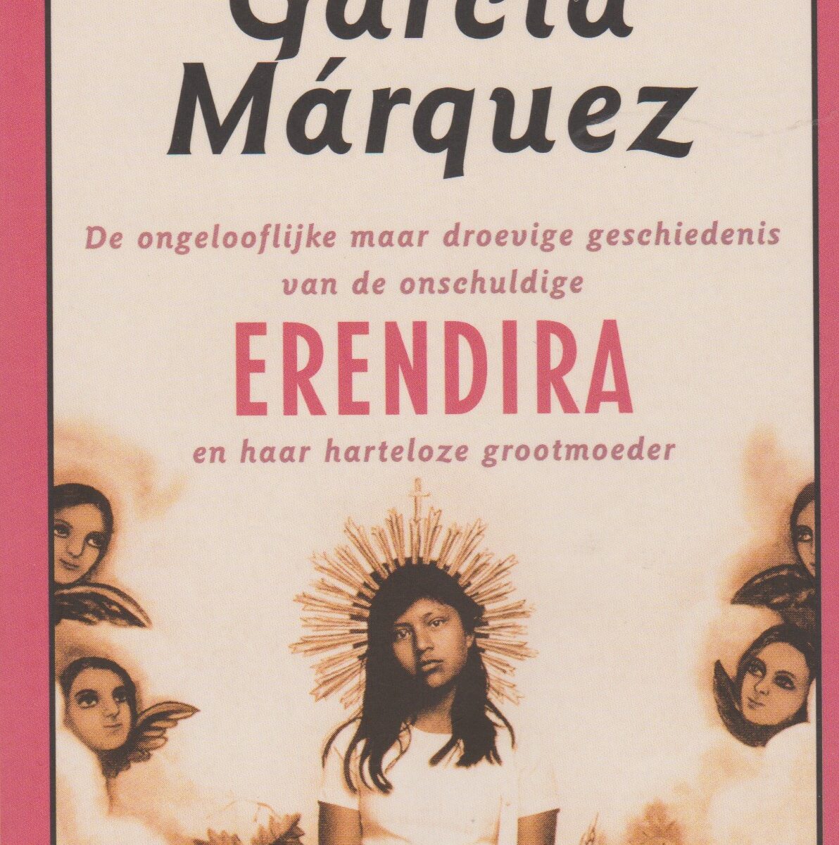 Erendira - De ongelooflijke maar droevige geschiedenis van de onschuldige Erendira en haar harteloze grootmoeder -