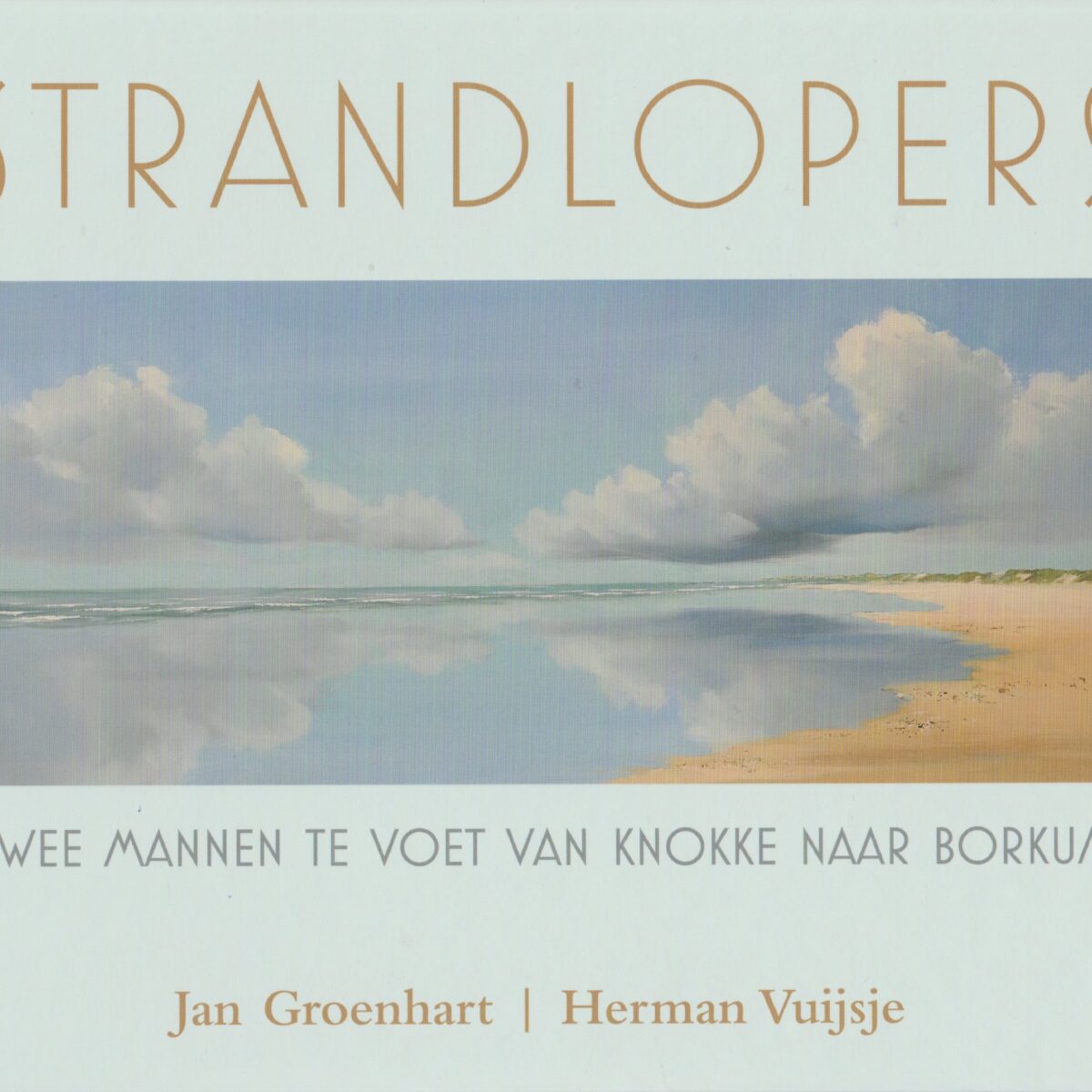 Strandlopers - Twee mannen te voet van Knokke naar Borkum -