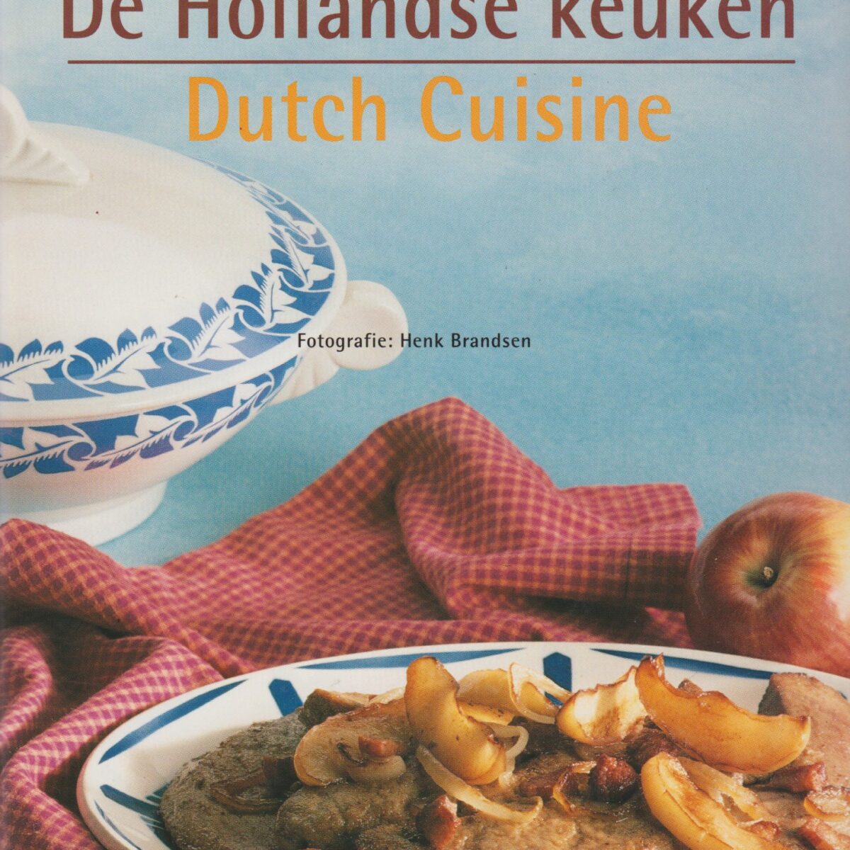 De Hollandse Keuken - Dutch Cuisine