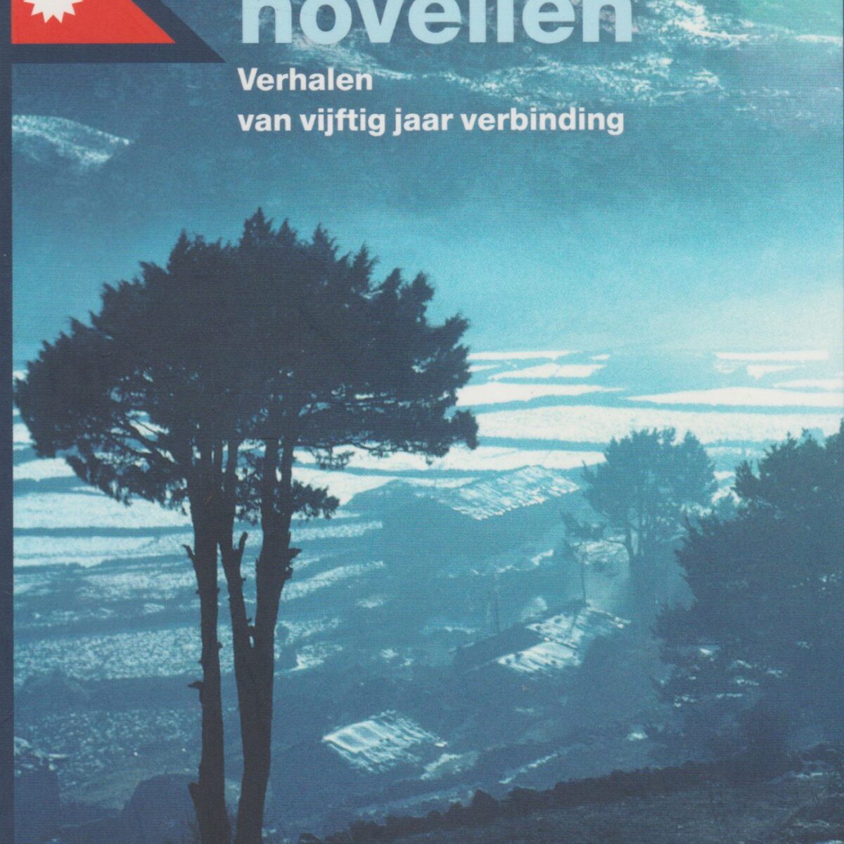 Nepalese novellen - Nederland en het dak van de wereld - Verhalen van vijftig jaar verbinding -