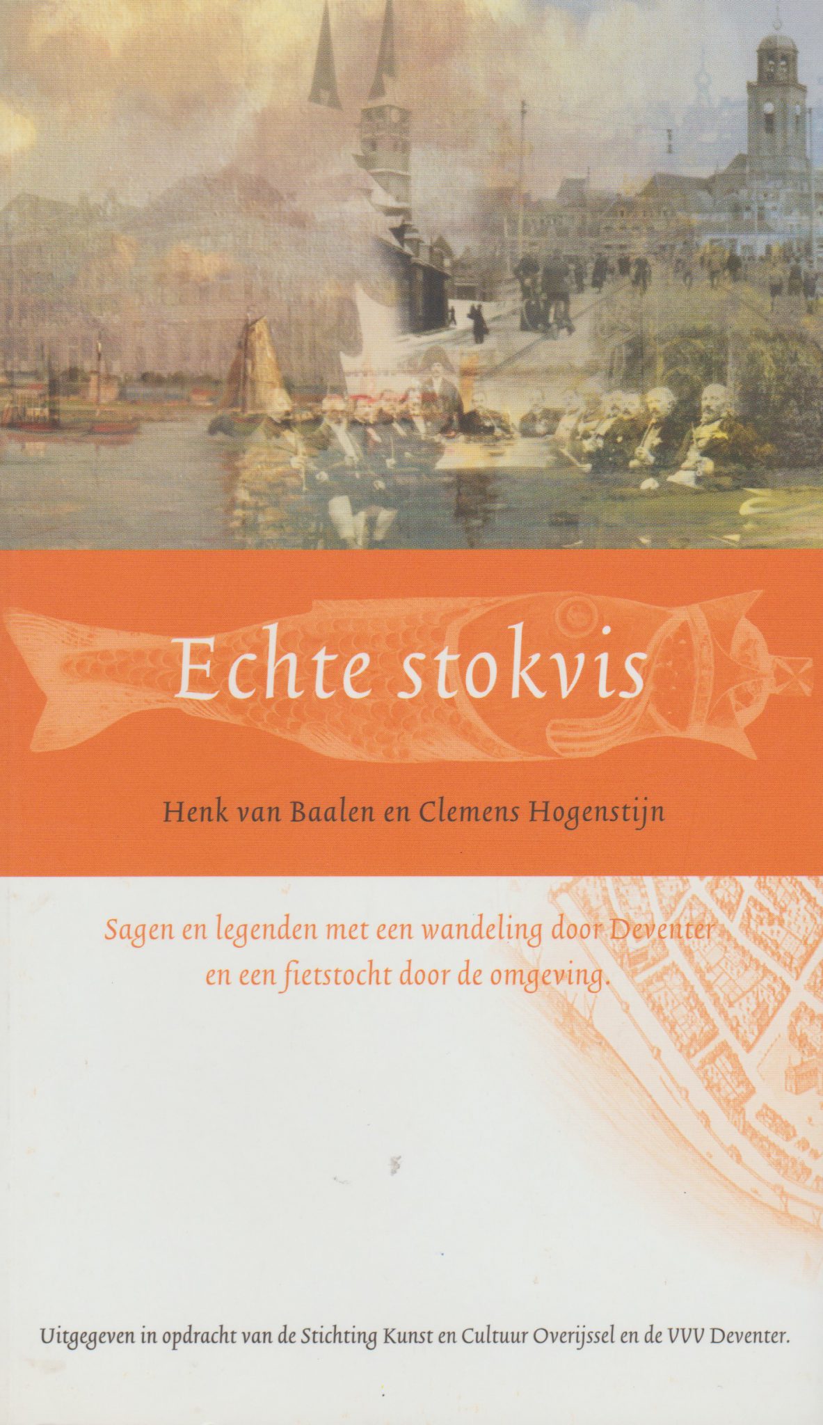 Echte stokvis - Sagen en legenden met een wandeling door Deventer en een fietstocht door de omgeving -