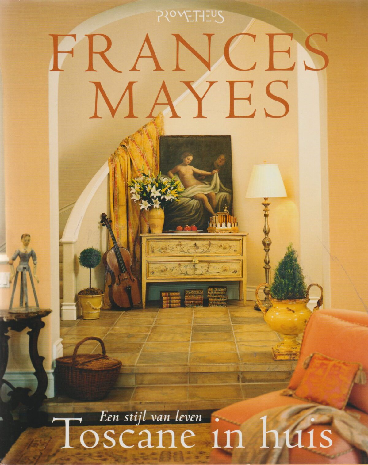 Toscane in huis - Een stijl van leven -