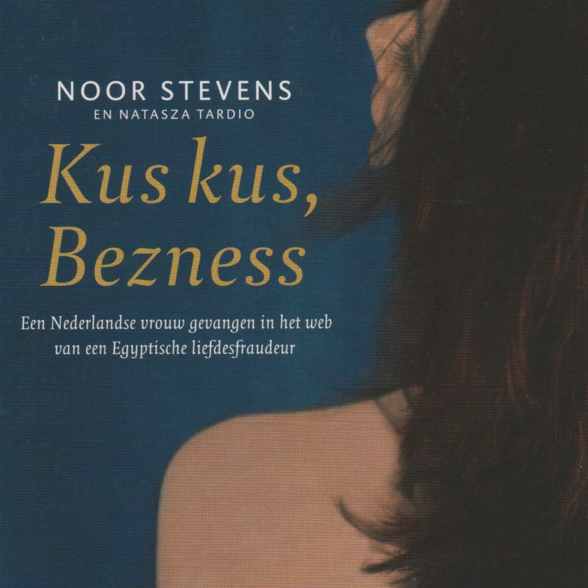 Kus kus, Bezness - Een Nederlandse vrouw gevangen in het web van een Egyptische liefdesfraudeur -