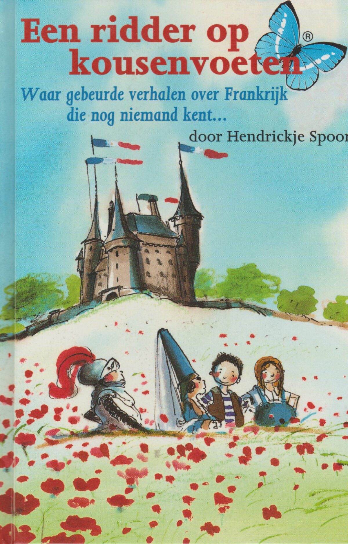 Een ridder op kousenvoeten - Waar gebeurde verhalen over Frankrijk die nog niemand kent ... -