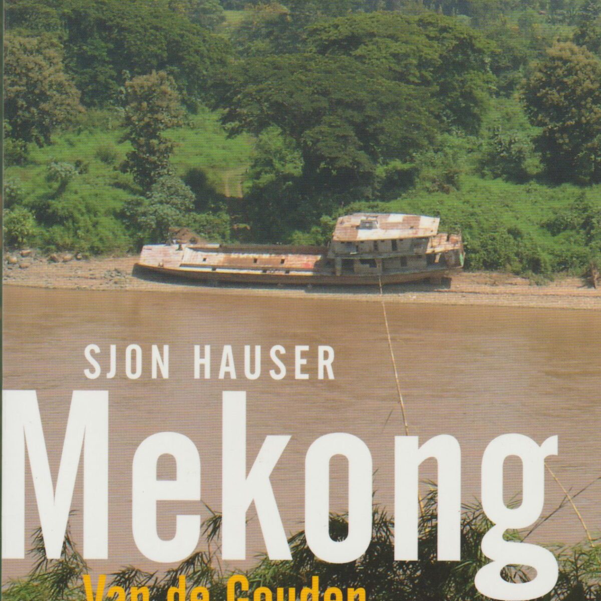 Mekong - Van de Gouden Driehoek naar Vietnam -