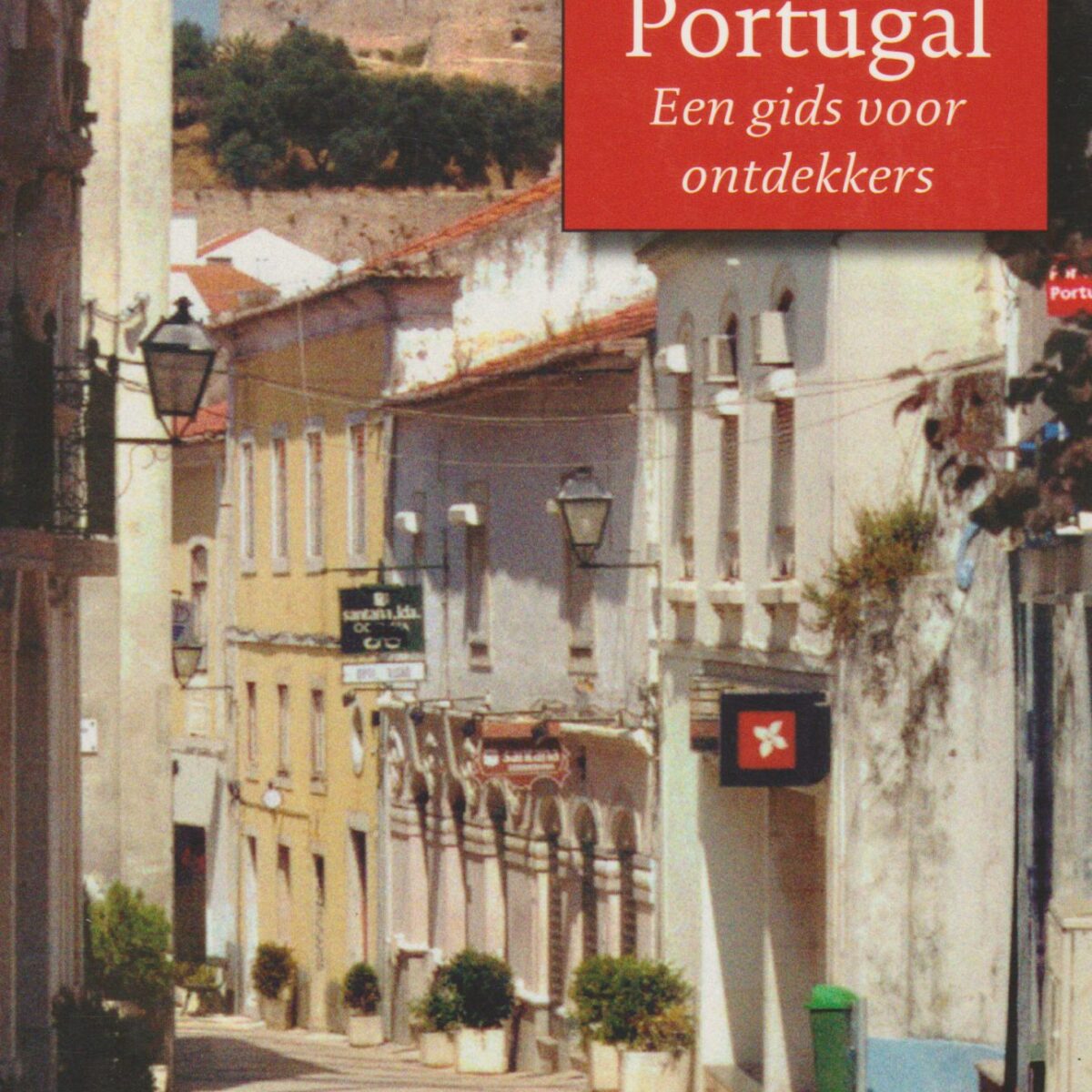 Portugal - Een gids voor ontdekkers -