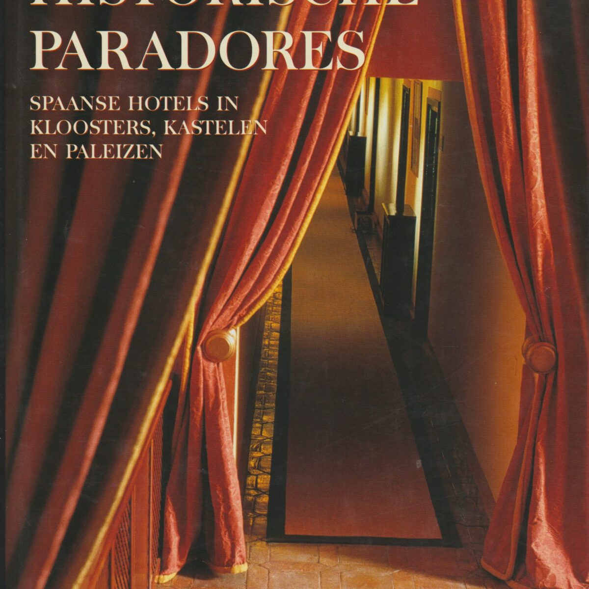 Historische paradores - Spaanse hotels in kloosters, kastelen en paleizen -