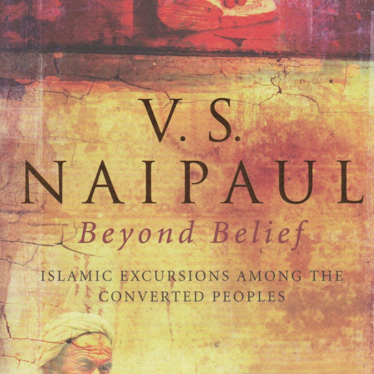 Beyond Belief - Islamic excursions among the converted people -