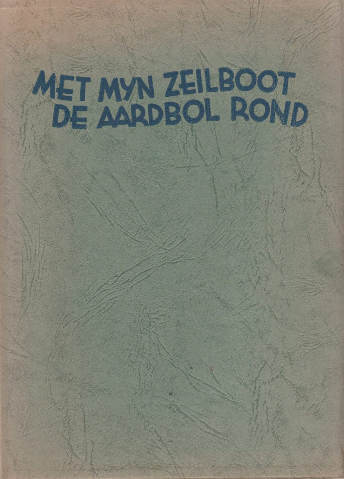 Scan_20201004-scaled Met mijn zeilboot de aardbol rond - Veertig duizend mijlen alleen op zee -