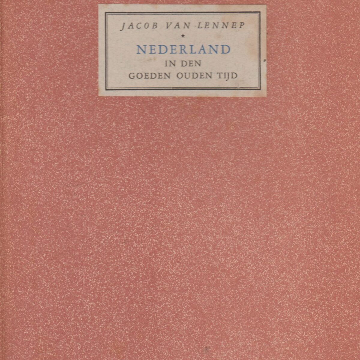 Nederland in den goeden ouden tijd