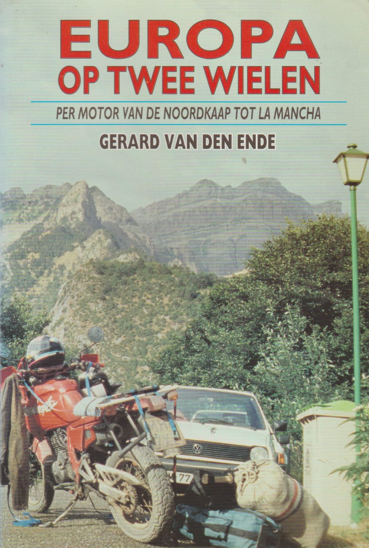 Europa op twee wielen - per motor van de Noordkaap tot La Mancha -