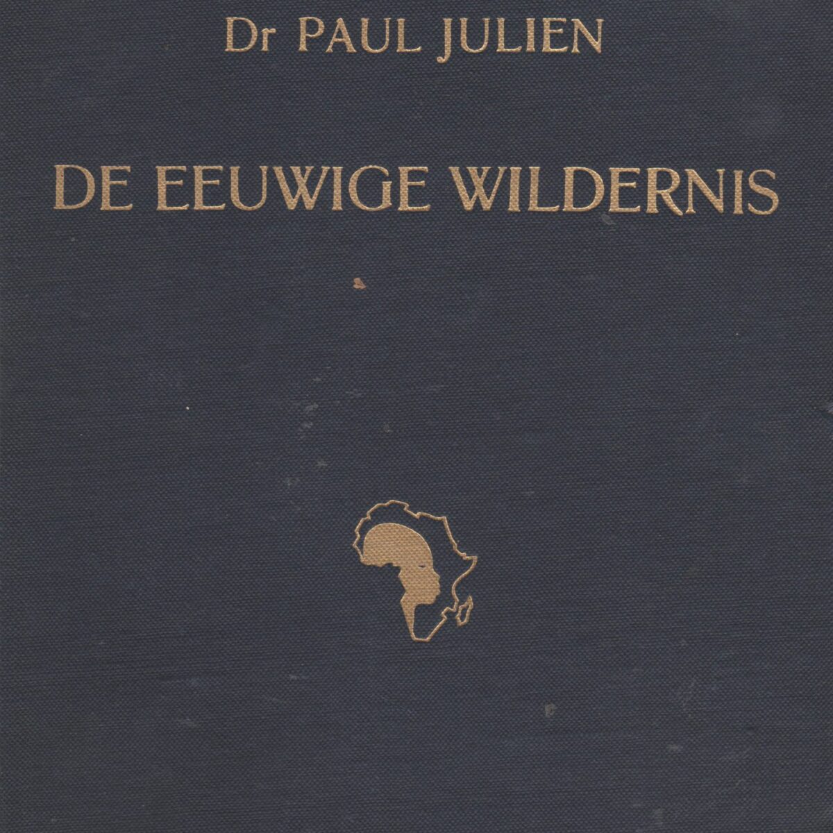 De eeuwige wildernis - Herinneringen aan tien jaar bloedonderzoek in equatoriaal Afrika -