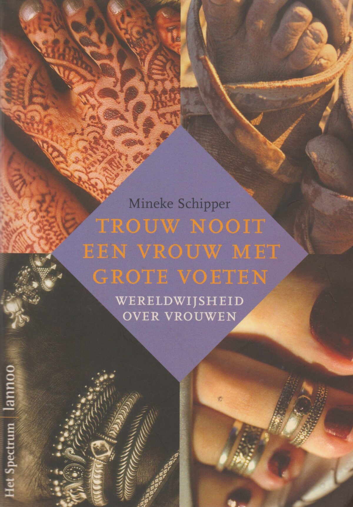 Trouw nooit een vrouw met grote voeten - Wereldwijsheid over vrouwen -